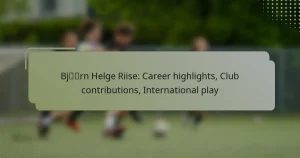 Bjørn Helge Riise: Career highlights, Club contributions, International play