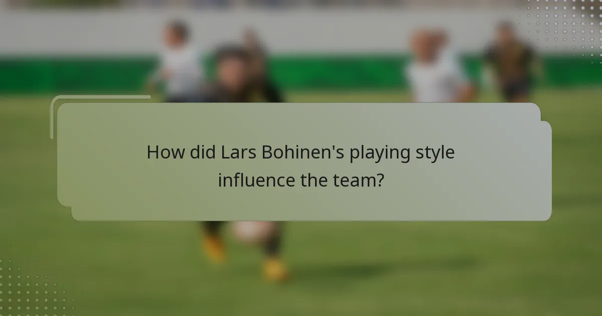 How did Lars Bohinen's playing style influence the team?