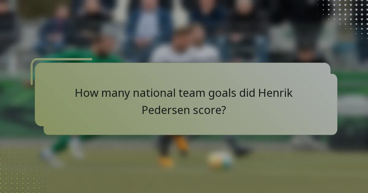 How many national team goals did Henrik Pedersen score?