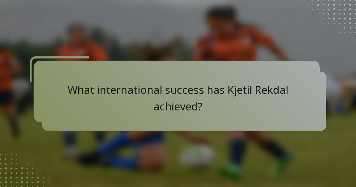 What international success has Kjetil Rekdal achieved?