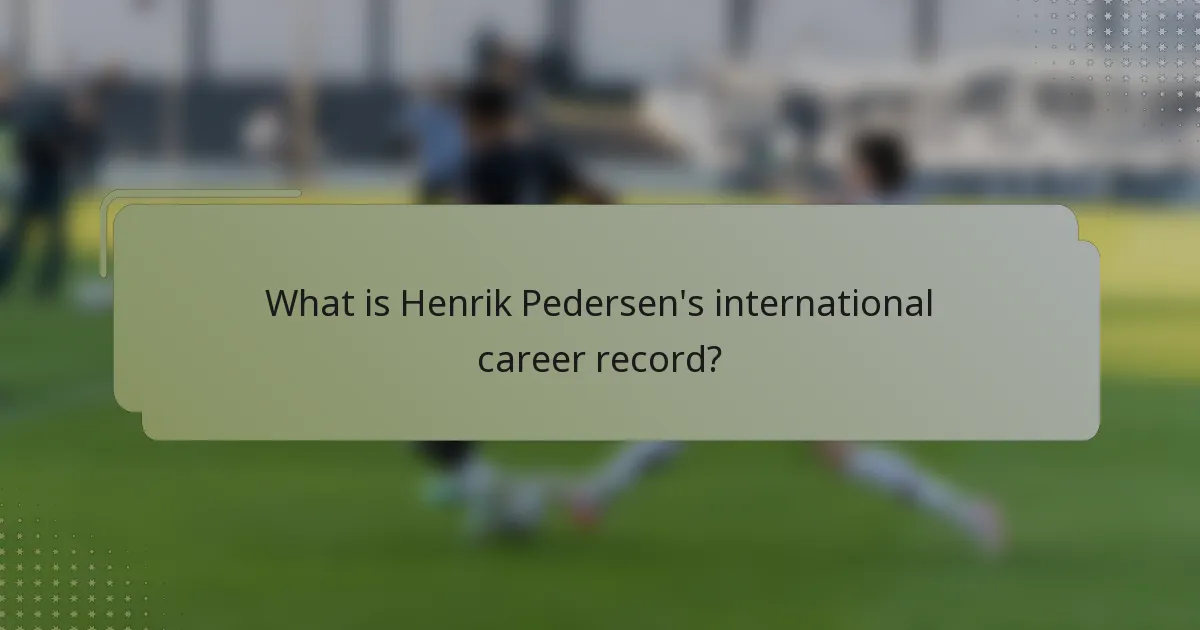 What is Henrik Pedersen's international career record?