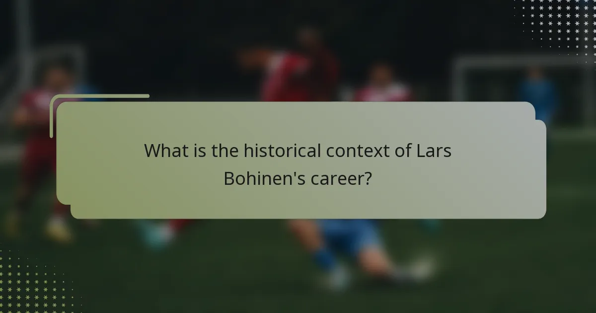 What is the historical context of Lars Bohinen's career?