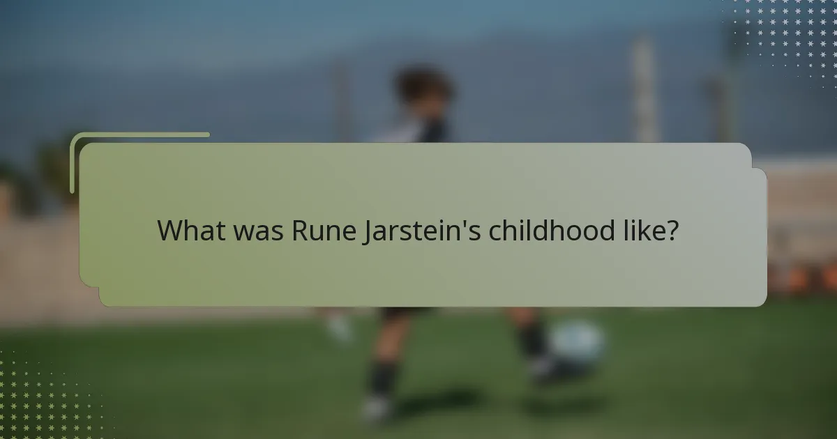 What was Rune Jarstein's childhood like?